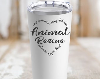 Animal Rescue Tumbler, 20oz, Animal Rescue Gift, Birthday Gift, Zoo Keeper Tumbler, Animal Lover Tumbler, Animal Rescue Coffee Mug