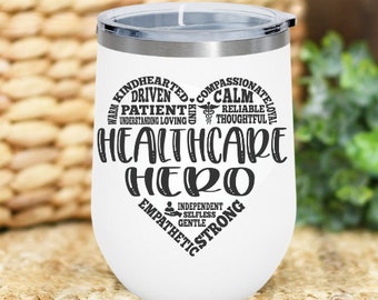 Healthcare Hero 12oz Insulated Wine Tumbler, Healthcare Hero Gift, Healthcare Worker Tumbler, Healthcare Mug, Appreciation Gift, Coffee Mug