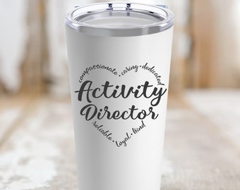 Activity Director Tumbler, 20oz, Activity Director Gift, Gift for teacher, Graduation gift, Birthday gift, Occupational gift, Director Gift