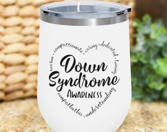 Down Syndrome Awareness 12oz Insulated Wine Tumbler, Down Syndrome Awareness Gift, Childcare Worker Tumbler, Medical Gift, Occupation Gift