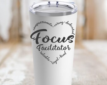 Focus Facilitator Tumbler, 20oz, Focus Facilitator Gift, Birthday Gift, Organizer Tumbler, Group Leader Tumbler, Facilitator Mug, Coffee Mug