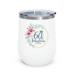 60th Birthday Gift, 60th Tumbler, 1963 Funny Birthday Wine Glass, 60 & Fabulous Tumbler for Women, 60th Birthday Gift for Women, 60th Gift