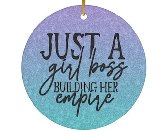 Ragazza Boss Ornament, Solo una ragazza Boss Costruire il suo Impero Natale Ornamento In ceramica, Imprenditore Regalo per le donne, Boss Lady, Empowerment
