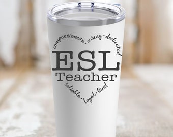 Vaso para profesores de ESL, 20 oz, regalo para profesores de ESL, regalo de graduación, regalo de cumpleaños, regalo para profesores de ESL, regalo para profesores de escuela, taza de café