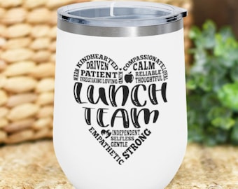 Lunch Team12oz Insulated Wine Tumbler, Lunch Team Gift, Appreciation Gift, Thank you, Gift for Friend, Lunch Out Tumbler, Juice Tumbler, Mug