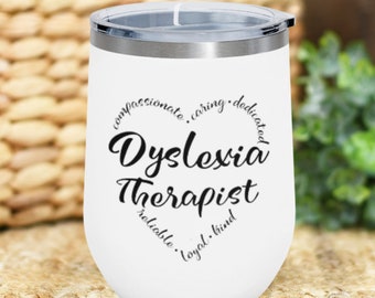Dyslexia Therapist 12oz Insulated Wine Tumbler, Dyslexia Therapist Gift, Medical Worker Tumbler, Occupation Gift, Hospital Worker Tumbler