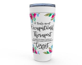 Occupational Therapist Tumbler, Occupational Therapy Gift, Gift for Therapist, OT Gift, Stainless Steel Cup, Thank You Gift, Therapy Tumbler
