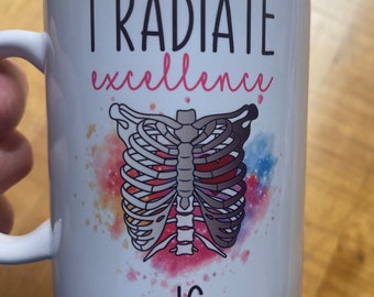 Radiology Mug-Xray-Tech Gift-Graduate-I Radiate Excellence-Student-Technologist-Coffee-Tea Mug-Humour-Personalised