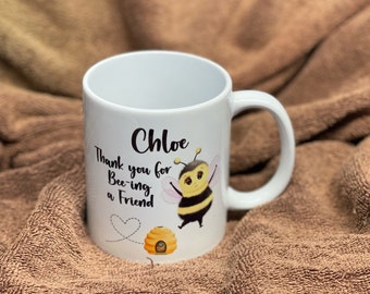 Thank you for being (bee-ing) a Friend Mug-Personalised Gift,Thank You Gift,Friendship Gift,Bee Design,Birthday Gift