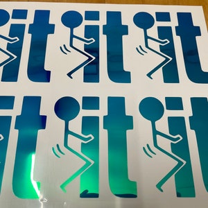May include: Eight blue and white vinyl stickers with the phrase "it" and a stick figure flipping the bird.