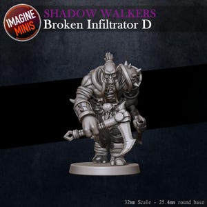 May include: A gray miniature figure of a fantasy character, the Broken Infiltrator D, holding a large axe. The figure has detailed armor and a spiked shoulder pad. The text "SHADOW WALKERS" and "Broken Infiltrator D" are visible.