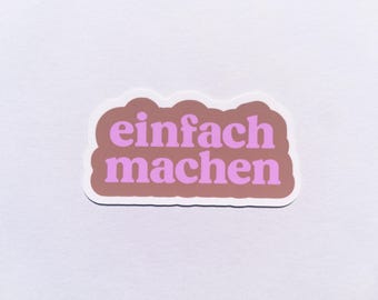 EINFACH MACHEN Sticker, Motivation Decal, Inspirational Hustle Sayings Sticky Label, Encouraging Quote Vinyl