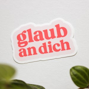 GLAUB AN DICH Vinyl Sticker, Mutmach Spruch Aufkleber, Motivierende Affirmation Klebeetikett in hellrot