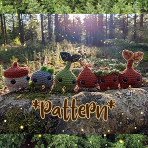 May include: Six crocheted amigurumi figures in diverse colours and shapes, resembling plant-like creatures. They are arranged on a mossy rock with a forest backdrop. The word "Pattern" is written in a decorative font.