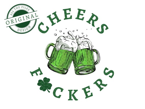 Cheers Fuckers PNG | St. Patrick's Day PNG | Sublimation Digital | Funny St. Patrick's Day Design | Green Beer PNG | St Patricks Clipart