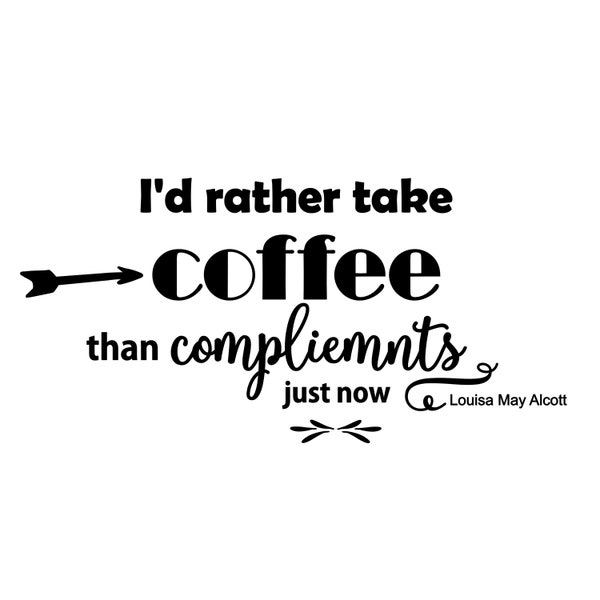 I'd rather take coffee than compliments right now plotter file