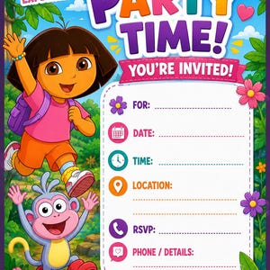 May include: A Dora the Explorer party invitation featuring Dora and Boots the monkey in a jungle setting. The text reads IT'S PARTY TIME! YOU'RE INVITED! with fields for FOR, DATE, TIME, LOCATION, RSVP, and PHONE / DETAILS, ending with ¡VAMOS!.