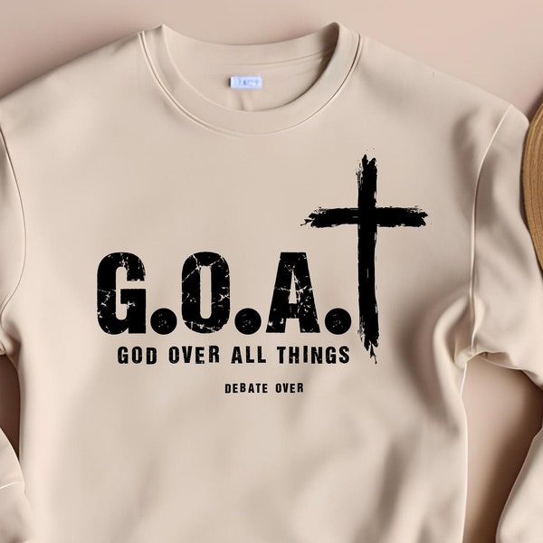 GOAT SVG, God Over All Things Svg Png, Faith Svg, God Svg, Cross Svg, Jesus Svg, Christian Svg, religious, G.O.A.T Instant Digital Downlaod