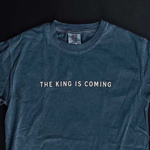 King is Coming T-Shirt - Christian Apparel - Jesus is King - Minimal Design - Faith Clothing - Christian T-Shirt