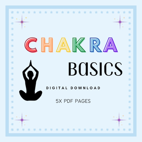 Chakra basics, chakra guide, chakra cheat sheet, chakras, mudras, spirituality, yoga, sanskrit, root chakra, solar plexus, sacral, throat