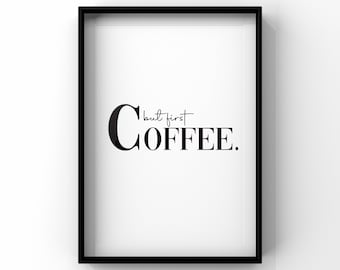 But first coffee print for kitchen | new home gift | birthday gift | coffee lover gifts