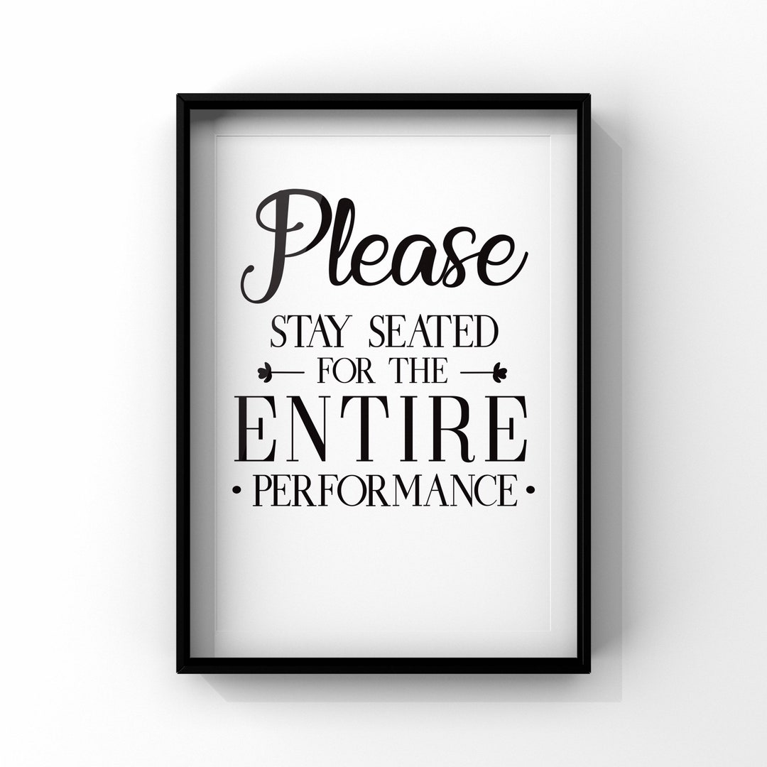 Please Stay Seated for the Entire Performance Bathroom Print fun Bathroom Prints Etsy