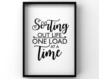 Laundry Room Print: Sorting Out Life One Load at a Time (A4 A5)