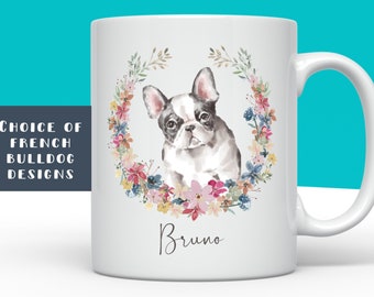 Personalised French Bulldog Mug, Floral Frenchie Gift, Custom French Bulldog Gift, Dog Christmas Mug, Gift for Frenchie Dog Owners Christmas