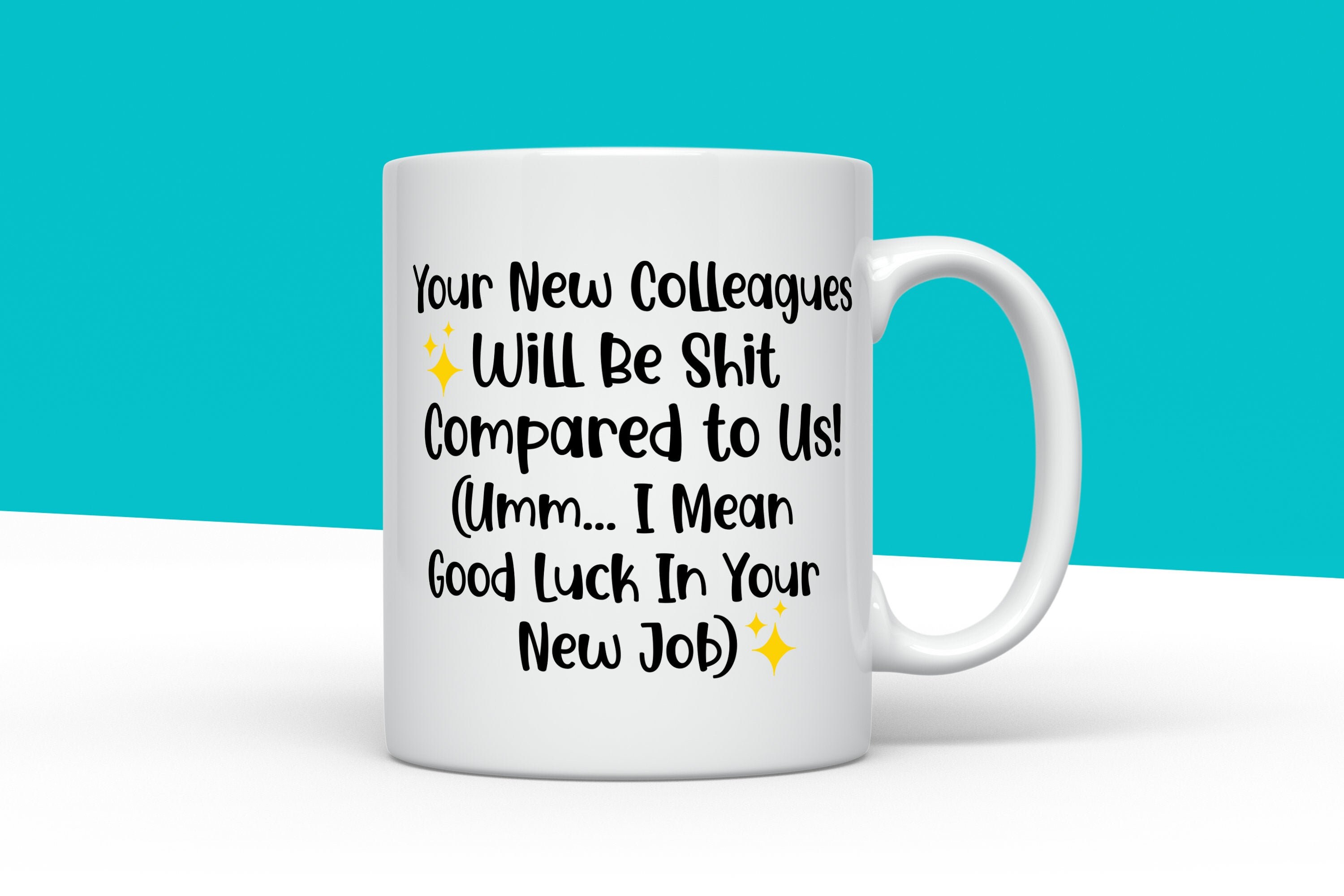 Your New Colleagues Will Be Shit Mug- Funny New Job Gift, Congratulat…