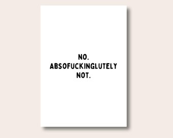 Pósteres con frases divertidas, ¡Absolutamente no se imprimen!, impresiones con frases, impresiones con groserías, impresiones con texto en negrita, arte mural con frases, impresiones tipográficas, pósteres con texto.