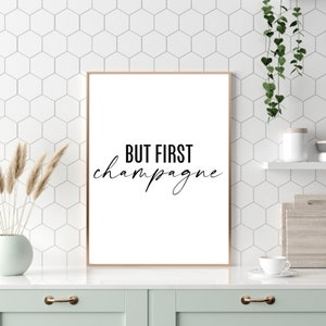 But First Champagne Sign | Champagne Quote Print | Kitchen Decor | Champagne Wall Art | Bar Decor | Kitchen Print | Champagne Gift
