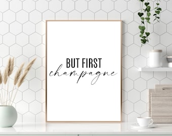 But First Champagne Sign | Champagne Quote Print | Kitchen Decor | Champagne Wall Art | Bar Decor | Kitchen Print | Champagne Gift