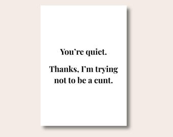 Funny Text Prints, You're Quiet Print, Fun Quote Wall Art, Typography Posters, Funny Gifts