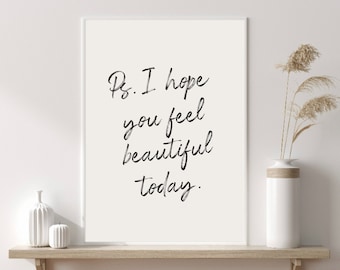P.s. I Hope You Feel Beautiful Today Sign - Etsy