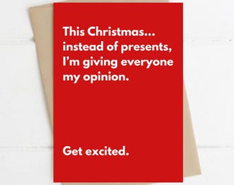 Funny Christmas Card, Instead of Presents I'm Giving My Opinion, A5 Greeting Card