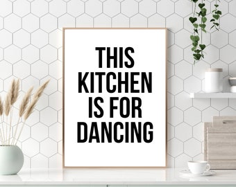 This Kitchen Is For Dancing Print | Quote Print | Kitchen Wall Print | Fun Kitchen Print | Home Decor | Dancer Gift | Wall Print | Poster