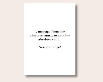 Funny Rude Gift for Friends, From One Absolute C*nt to Another, Bold Swear Word Print, Humour Gift for Friends, Bestie Gift, Cheeky Prints