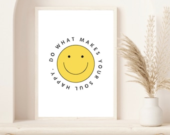 Doe wat je ziel gelukkig maakt Print | Geel smileygezicht | Moderne minimalistische muurkunst | Inspirerende citaat afdrukken | Positieve kunst aan de muur
