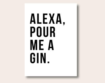 Alexa Pour Me A Gin, Wystrój kuchni, Wystrój domu, Zabawny nadruk do kuchni, Sztuka ścienna do kuchni, Prezent dla mamy, Prezent z ginem, Znak do kuchni, Nadruk do kuchni