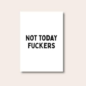 Funny Quote Prints For Wall, Quote Prints, Not Today Print, Funny Wall Art, Funny Prints, Typography Print, Funny Gifts