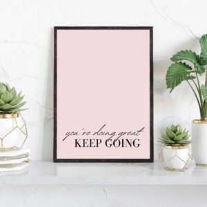 Motiverende citaten, thuiskantoor decor voor haar, blijf doorgaan print, moderne galerij muur print, moderne prints, bureau prints, cadeaus voor haar
