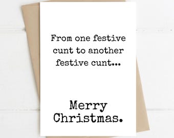 Funny Chirstmas Cards, From One Festive C*nt, Pack of 5 or 10 Bundle, A6