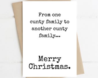 Funny Chirstmas Cards, From One C*nty Family to Another Card, Christmas Card Pack, Pack of 10 or 20 Chrsitmas Cards, Blank Card, A6 Cards