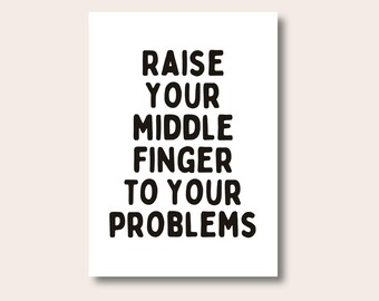 Typography Poster, Quote Text Poster, Middle Finger Print, Art Print, Motivational Quotes, Modern Print, Posters And Prints, Wall Art