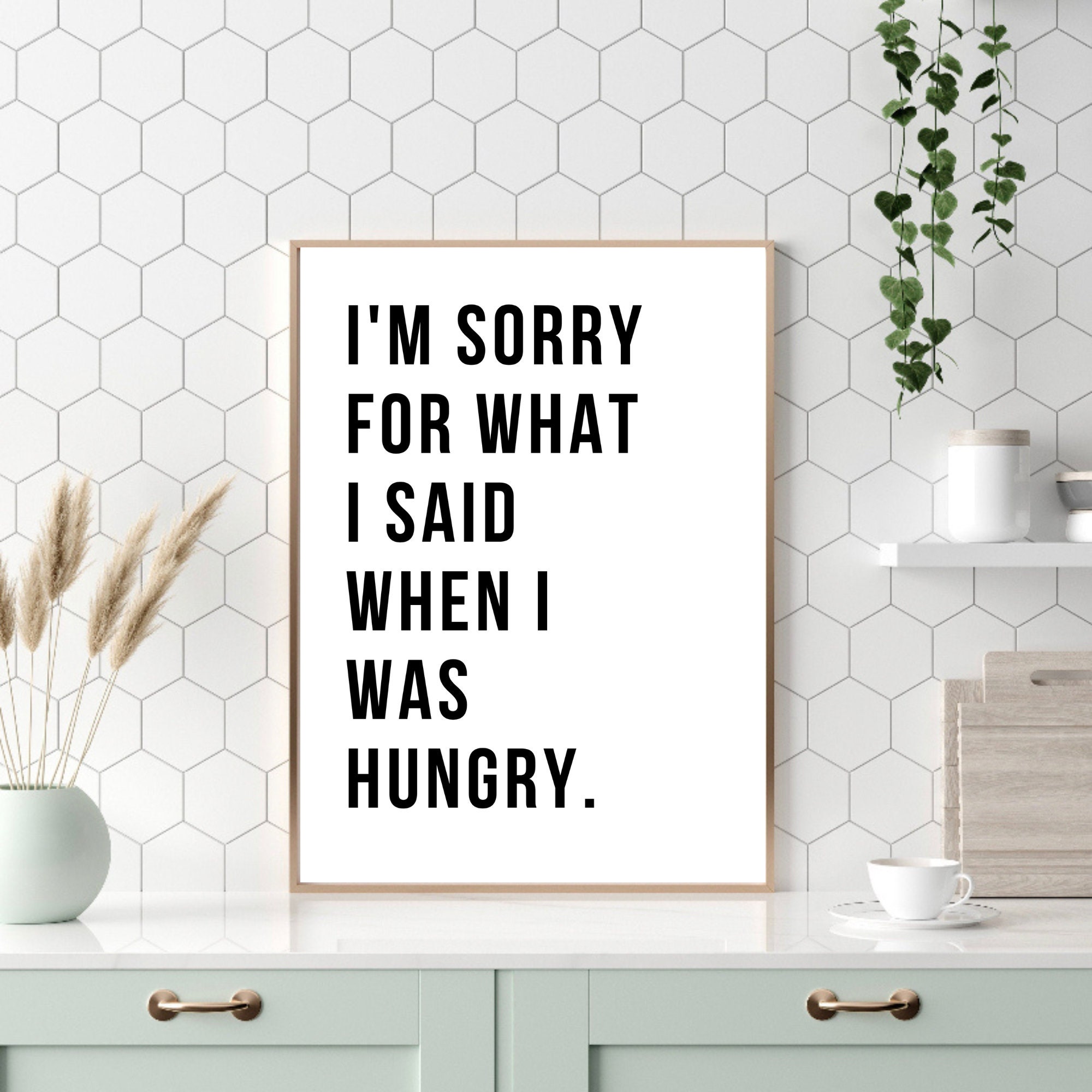 Poster Für Die Küche SORRY What I Said When I Was HANGRY Stilvoll Minimalistisch Wanddeko Kreativ Perfektes Geschenk