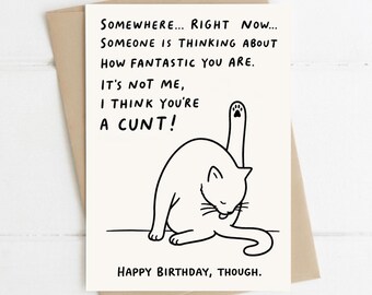 Funny Rude Birthday Card, I Think You're A C*nt, A5 Greeting Card