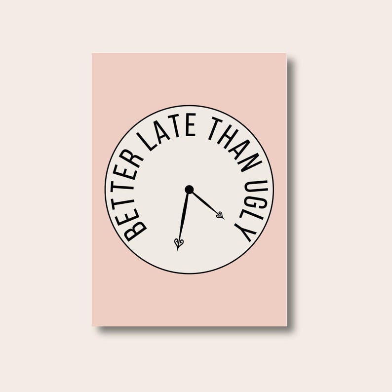 Funny Quote Print, Better Late Than Ugly, Typography Print, Modern Decor, Wall Print, Home Decor Wall Prints, Home Decor Gifts, Fun Gifts image 1