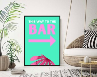 Bar Decor For Home Bar, Home Bar Wall Decor, Cocktail Prints, This Way To The Bar, Home Prints, Colourful Prints, Summer Decor, Wall Prints