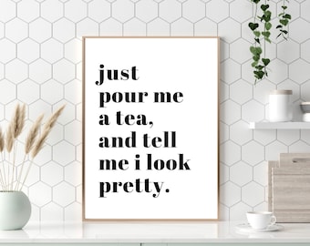 Fun Kitchen Print, Kitchen Print, Tea Quote Print, Tea Prints, Kitchen Wall Print, Kitchen Home Decor, Tea Lover Gift, Prints And Posters
