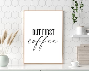 Kitchen Print | But First Coffee | Kitchen Decor | Kitchen Art | Funny Kitchen Print | Wall Prints | Coffee Quote | Kitchen Wall Decor